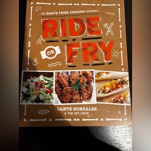 Ride or Fry Cookbook by Dante Gonzales